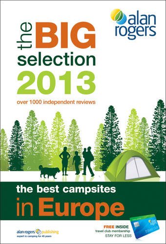 Beispielbild fr Alan Rogers - The Best Campsites in Europe 2013: The Big Selection zum Verkauf von WorldofBooks