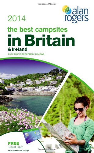 Stock image for Alan Rogers - The best campsites in Britain & Ireland 2014 (Alan Rogers Guides) for sale by AwesomeBooks