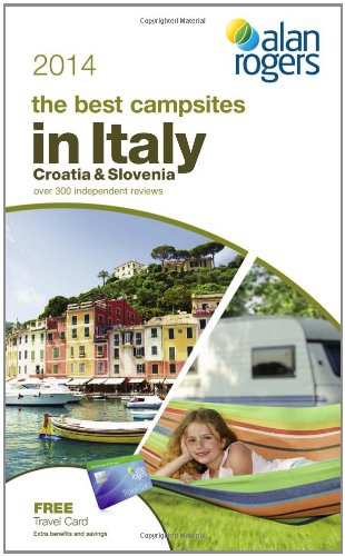 Beispielbild fr Alan Rogers - The Best Campsites in Italy, Croatia & Slovenia 2014 zum Verkauf von WorldofBooks
