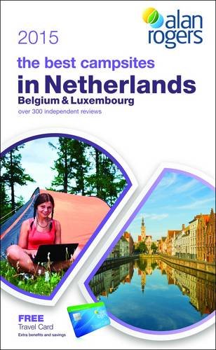 9781909057708: Alan Rogers - The Best Campsites in Netherlands, Belgium & Luxembourg 2015