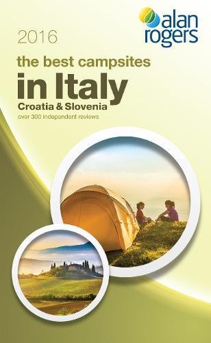 Beispielbild fr Alan Rogers - The Best Campsites in Italy, Croatia and Slovenia 2016 zum Verkauf von Reuseabook