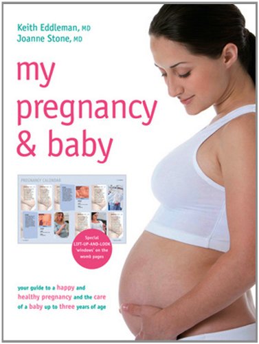 Stock image for My Pregnancy & Baby: Your Guide to a Happy and Healthy Pregnancy and the Care of a Baby Up to Three Years of Age for sale by ThriftBooks-Dallas