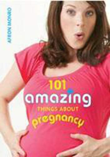 Beispielbild fr 101 Amazing Things About Pregnancy zum Verkauf von Red's Corner LLC