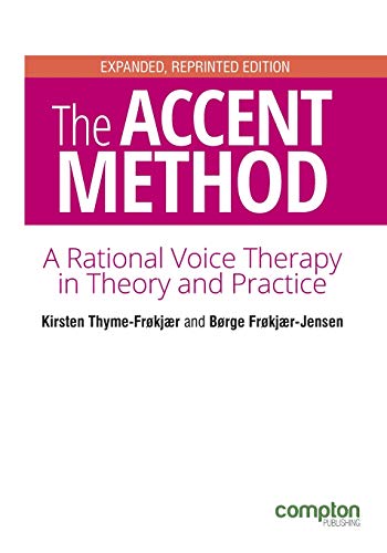 Stock image for The Accent Method Second edition: A rational voice therapy in theory and practice for sale by GreatBookPrices