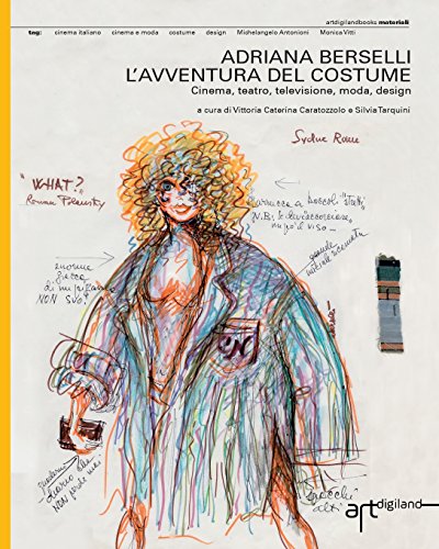 Stock image for Adriana Berselli. L'avventura del costume: Cinema, teatro, televisione, moda, design (Materials) (Volume 2) (Italian Edition) for sale by GF Books, Inc.