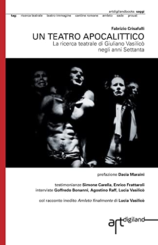 Beispielbild fr Un teatro apocalittico: La ricerca teatrale di Giuliano Vasilico negli anni Settanta zum Verkauf von THE SAINT BOOKSTORE