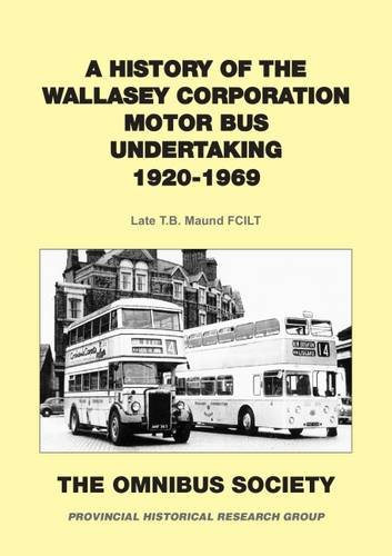 Imagen de archivo de A History of the Wallasey Corporation Motor Bus Undertaking: 1920-1969 a la venta por WorldofBooks