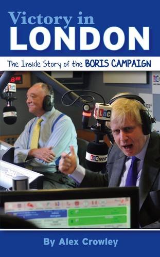 Beispielbild fr Victory in London: The Inside Story of the Boris Campaign zum Verkauf von WorldofBooks