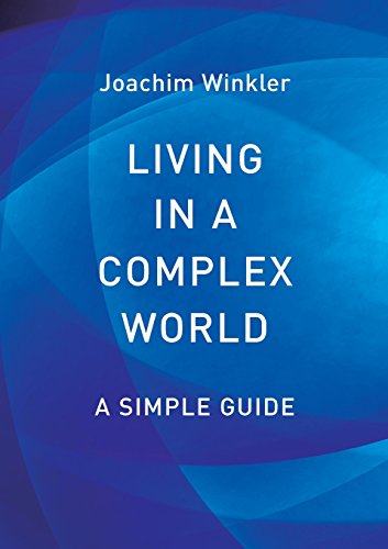 Beispielbild fr Living in a Complex World - A Simple Guide zum Verkauf von WorldofBooks