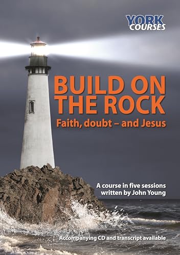 Beispielbild fr Build on the Rock: Faith, Doubt - and Jesus: York Courses zum Verkauf von WorldofBooks