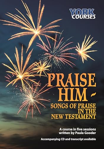 Imagen de archivo de Praise Him: Songs of Praise in the New Testament: York Courses a la venta por WorldofBooks