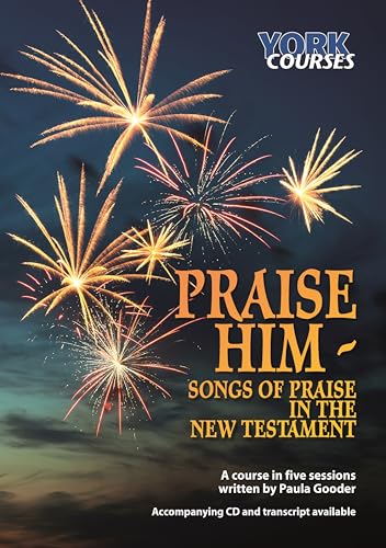 Stock image for Praise Him: Songs of Praise in the New Testament: York Courses for sale by WorldofBooks