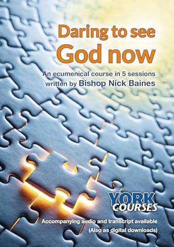 Beispielbild fr Daring to See God Now: York Courses zum Verkauf von WorldofBooks
