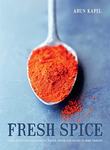 Stock image for Fresh Spice: Vibrant Recipes for Bringing Flavour, Depth and Colour to Home Cooking for sale by Chiron Media