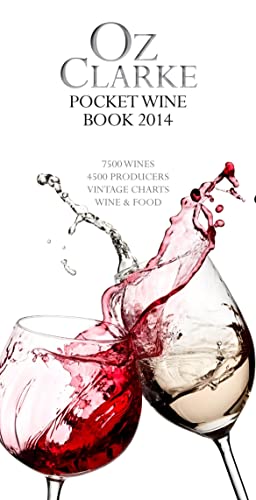 9781909108615: Oz Clarke Pocket Wine Book 2014: 7500 Wines, 4000 Producers, Vintage Charts, Wine and Food