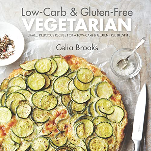 Beispielbild fr Low-Carb & Gluten-free Vegetarian: simple, delicious recipes for a low-carb and gluten-free lifestyle zum Verkauf von WorldofBooks