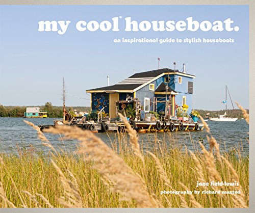 9781909108868: My Cool Houseboat.: An Inspirational Guide to Stylish Houseboats