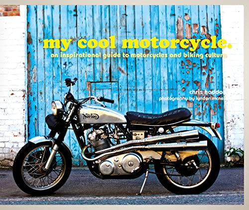9781909108912: My Cool Motorcycle: An inspirational guide to motorcycles and biking culture [Idioma Ingls]