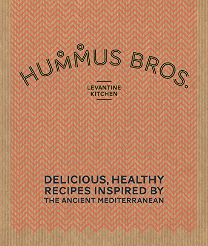 Stock image for Hummus Bros. Levantine Kitchen: Delicious, Healthy Recipes Inspired by the Ancient Mediterranean for sale by Reuseabook
