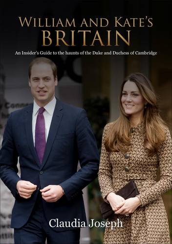 Beispielbild fr William and Kate's Britain: A Unique Guide to the Haunts of the Duke and Duchess of Cambridge zum Verkauf von WorldofBooks