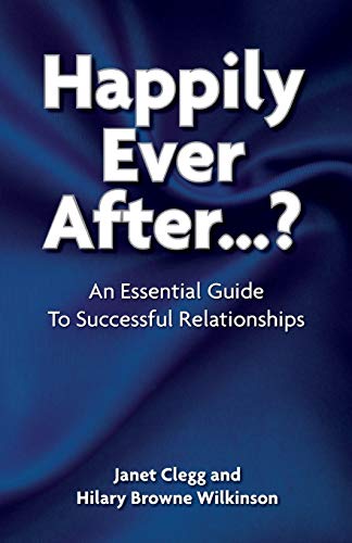 9781909109681: HAPPILY EVER AFTER...?: An Essential Guide to Successful Relationships
