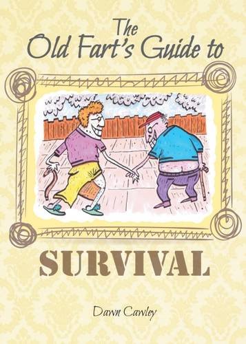 Beispielbild fr The Old Farts Guide to Survival zum Verkauf von Reuseabook