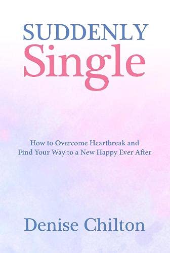 Beispielbild fr Suddenly Single: How to Overcome Heartbreak and Find Your Way to a New Happy Ever After zum Verkauf von WorldofBooks