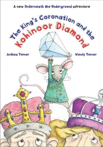 Beispielbild fr The King's Coronation and the Kohinoor Diamond: 1 (Underneath the Underground) zum Verkauf von WorldofBooks