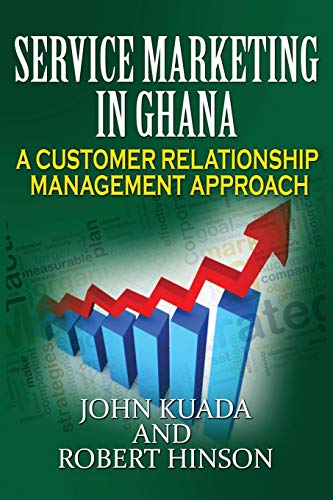 Stock image for Service Marketing in Ghana: A Customer Relationship Management Approach for sale by Open Books