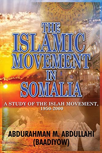 Stock image for The Islamic Movement in Somalia: A Study of the Islah Movement, 1950-2000 for sale by WorldofBooks