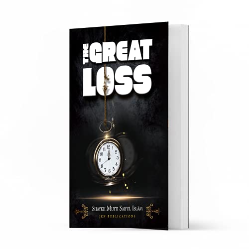 9781909114715: The Great Loss by Shaykh Mufti Saiful Islam