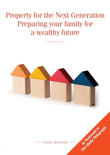 Imagen de archivo de Property for the Next Generation: Preparing your family for a wealthy future a la venta por WorldofBooks