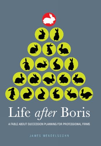 Beispielbild fr Life after Boris: A fable about succession planning for professional firms zum Verkauf von WorldofBooks