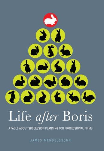 Imagen de archivo de Life after Boris: A fable about succession planning for professional firms a la venta por WorldofBooks