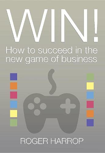 Beispielbild fr Win!: How to succeed in the new game of business zum Verkauf von WorldofBooks