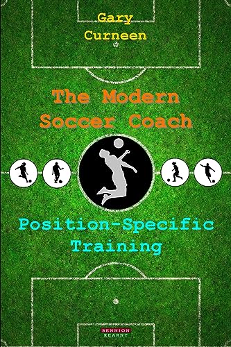 Imagen de archivo de The Modern Soccer Coach: Position-Specific Training a la venta por Good Buy 2 You LLC