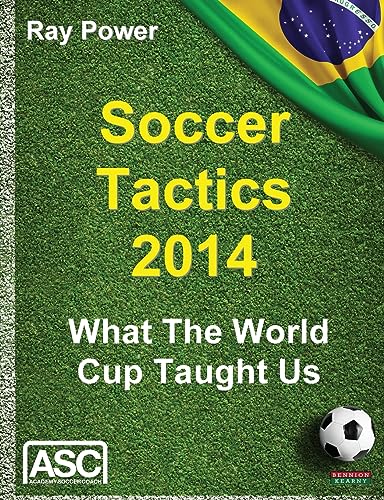 Imagen de archivo de Soccer Tactics 2014: What the World Cup Taught Us (Soccer Coaching) a la venta por WorldofBooks