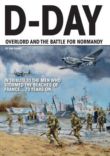 Beispielbild fr D-Day: Operation Overlord and the Battle for Normandy zum Verkauf von Books From California