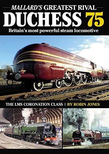 Beispielbild fr Duchess 75: Britain's Most Powerful Steam Locomotive zum Verkauf von WorldofBooks