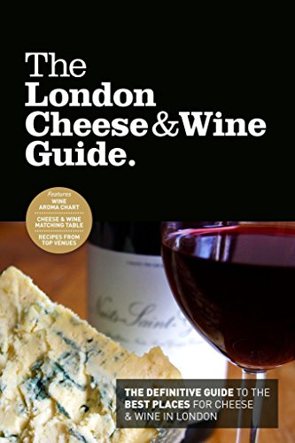 Stock image for The London Cheese & Wine Guide: The Definitive Guide to the Best Places for Cheese & Wine in London for sale by Goldstone Books