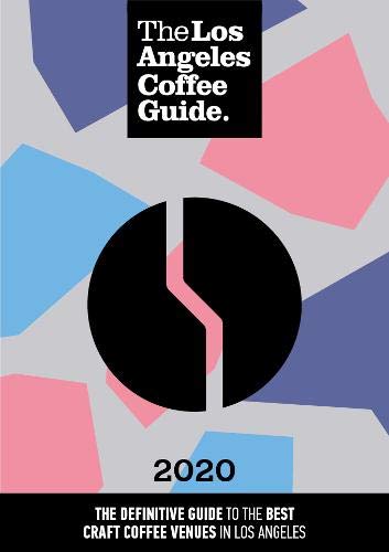 Beispielbild fr The Los Angeles Coffee Guide 2020 zum Verkauf von WorldofBooks
