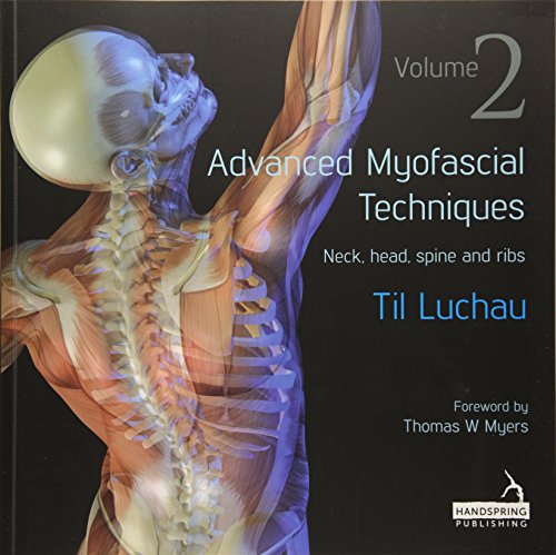 Beispielbild fr Advanced Myofascial Techniques. Volume 2. Neck, Head, Spine and Ribs zum Verkauf von Blackwell's