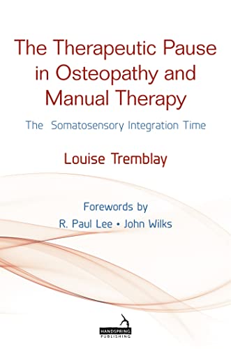 9781909141360: The Therapeutic Pause in Osteopathy and Manual Therapy: The Somatosensory Integration Time