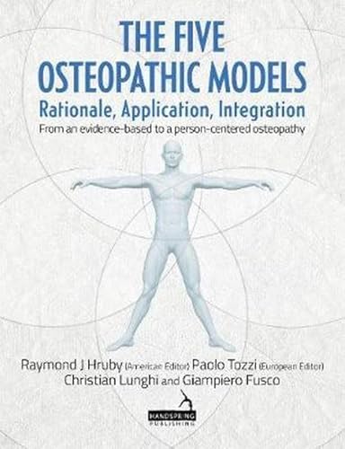 9781909141681: The Five Osteopathic Models: Rationale, Application, Integration - from an Evidence-Based to a Person-Centered Osteopathy