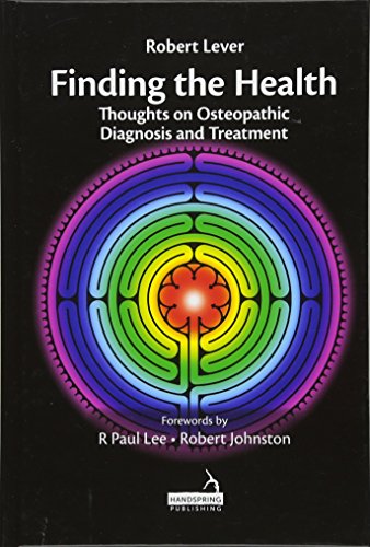 Imagen de archivo de Finding the Health : Thoughts on Osteopathic Diagnosis and Treatment a la venta por Better World Books Ltd