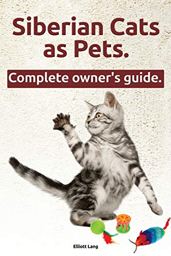 Imagen de archivo de Siberian Cats as Pets. Siberian Cats Complete Owner's Guide.: Facts and Information. the Complete Owner's Guide. a la venta por ThriftBooks-Dallas