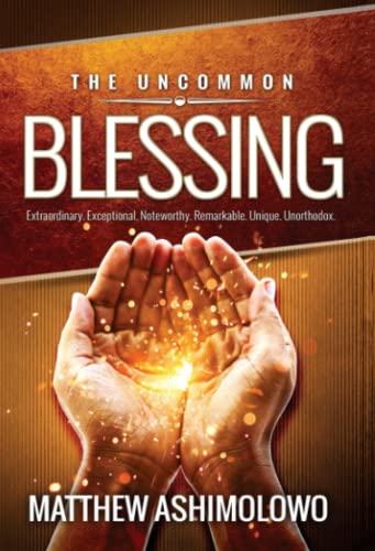 Stock image for The Uncommon Blessing: Extraordinary  " Exceptional  " Noteworthy  " Remarkable  " Unique  " Unorthodox for sale by WorldofBooks