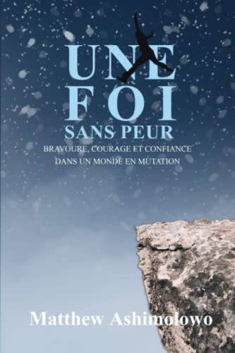 Stock image for Une foi sans peur: Bravoure, Courage et Confiance dans un monde en mutation (French Edition) for sale by Book Deals