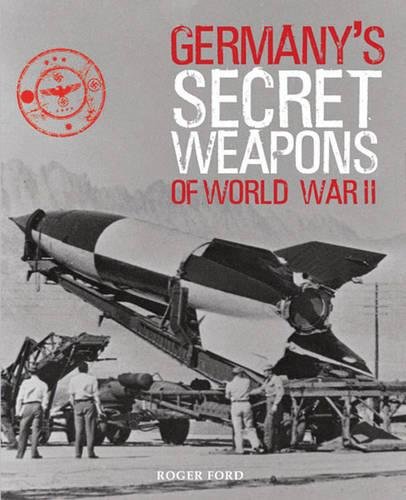 9781909160569: Germany's Secret Weapons Of World War II