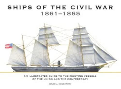 Beispielbild fr Ships of the Civil War 1861-1865 : An Illustrated Guide to the Fighting Vessels of the Union and the Confederacy zum Verkauf von Better World Books